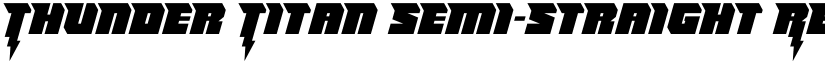 Thunder Titan Semi-Straight Regular font