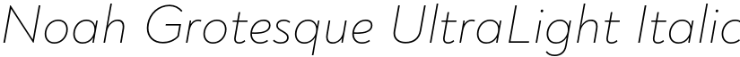 Noah Grotesque UltraLight Italic font