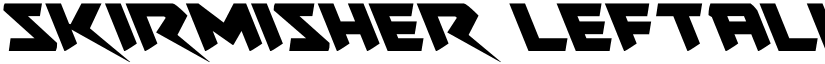 Skirmisher Leftalic Italic font