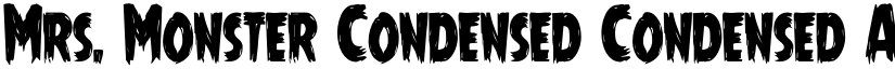 Mrs. Monster Condensed Condensed font