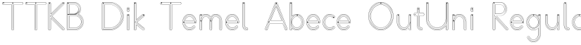 TTKB Dik Temel Abece OutUni Regular font