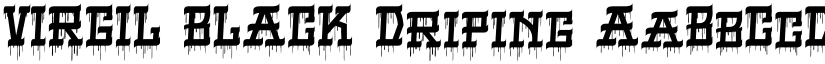 VIRGIL BLACK Driping font