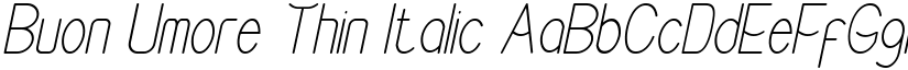 Buon Umore Thin Italic font