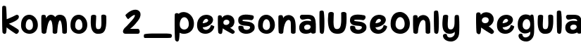 komou 2_PersonalUseOnly Regular font