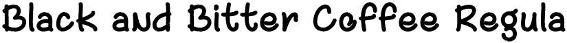 Black and Bitter Coffee Regular font
