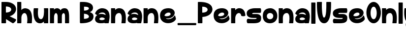 Rhum Banane_PersonalUseOnly Regular font