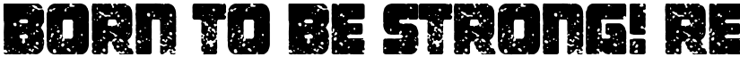 Born To be Strong! Regular font