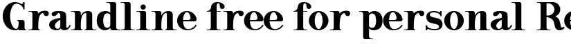 Grandline free for personal Regular font