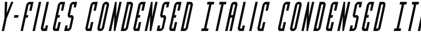 Y-Files Condensed Italic Condensed Italic font