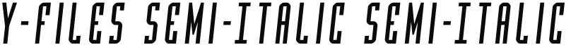 Y-Files Semi-Italic Semi-Italic font