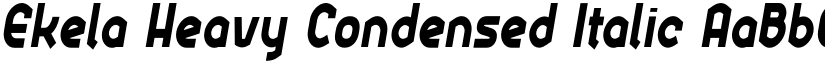 Ekela Heavy Condensed Italic font