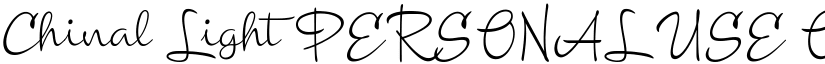 Chinal Light PERSONAL USE ONLY Regular font