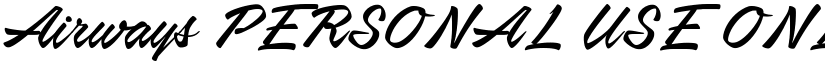 Airways PERSONAL USE ONLY Regular font