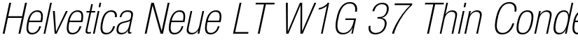 Helvetica Neue LT W1G 37 Thin Condensed Oblique font
