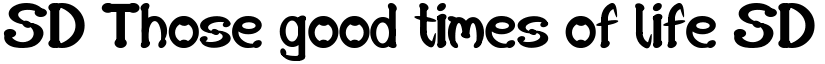 SD Those good times of life SD Those good times of life font