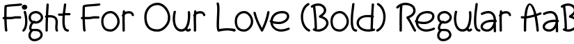 Fight For Our Love (Bold) Regular font
