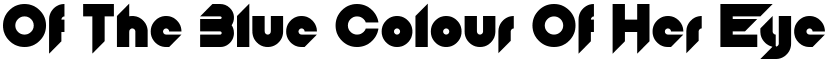 Of The Blue Colour Of Her Eyes Regular font