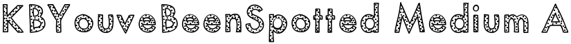 KBYouveBeenSpotted Medium font