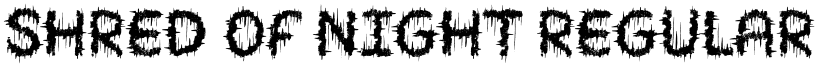 SHRED OF NIGHT Regular font