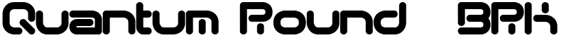 Quantum Round (BRK) font