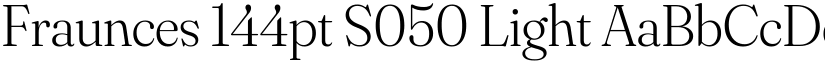 Fraunces 144pt S050 Light font