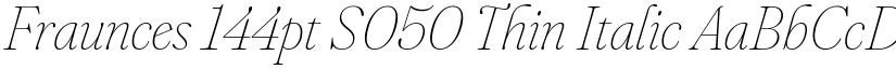 Fraunces 144pt S050 Thin Italic font