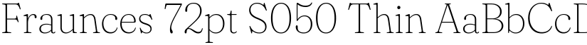 Fraunces 72pt S050 Thin font