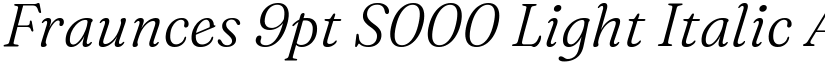 Fraunces 9pt S000 Light Italic font