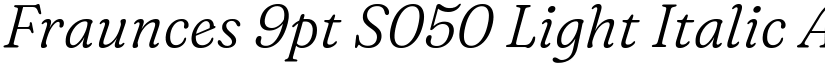 Fraunces 9pt S050 Light Italic font