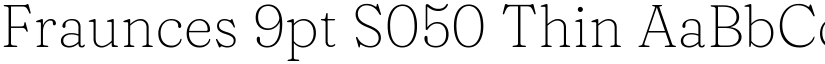 Fraunces 9pt S050 Thin font