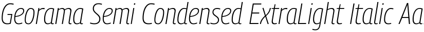 Georama Semi Condensed ExtraLight Italic font