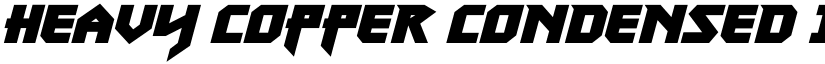 Heavy Copper Condensed Italic Condensed Italic font