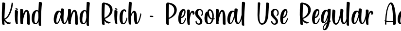 Kind and Rich - Personal Use Regular font