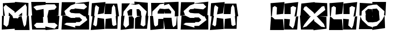 Mishmash 4x4o BRK font