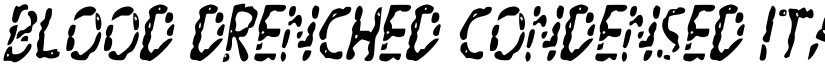 Blood Drenched Condensed Ital Regular font