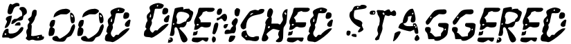 Blood Drenched Staggered Ital Regular font