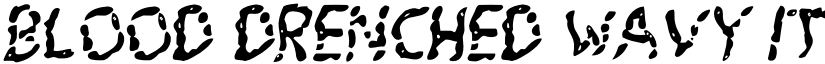 Blood Drenched Wavy Italic Regular font