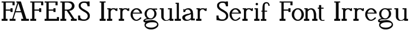 FAFERS Irregular Serif Font font download