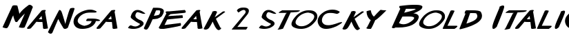 Manga speak 2 stocky Bold Italic font