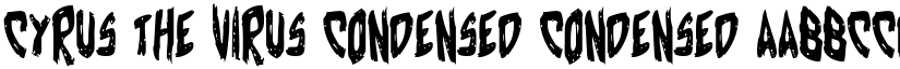 Cyrus the Virus Condensed Condensed font