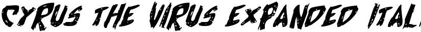Cyrus the Virus Expanded Italic Expanded Italic font