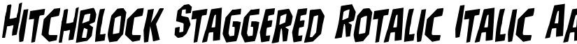 Hitchblock Staggered Rotalic Italic font