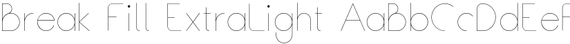 Break Fill ExtraLight font