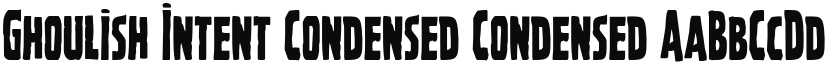 Ghoulish Intent Condensed Condensed font