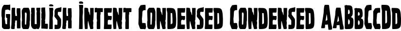 Ghoulish Intent Condensed Condensed font