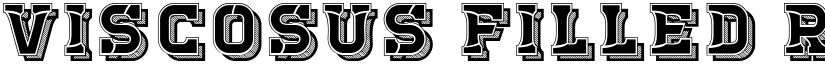 Viscosus Filled Regular font