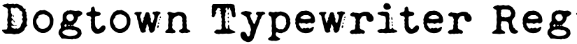Dogtown Typewriter Regular font
