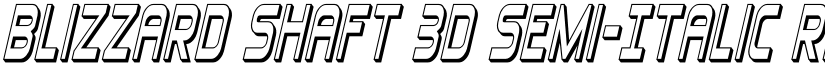 Blizzard Shaft 3D Semi-Italic Regular font