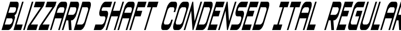 Blizzard Shaft Condensed Ital Regular font