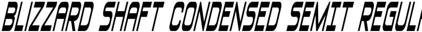 Blizzard Shaft Condensed SemIt Regular font